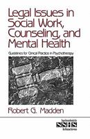 Legal Issues in Social Work, Counseling, and Mental Health: Guidelines for Clinical Practice in Psychotherapy (SAGE Sourcebooks for the Human Services) 0761912320 Book Cover