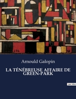 La Tenebreuse Affaire de Green-Park 1530523117 Book Cover