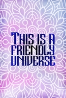 This Is A Friendly Universe: All Purpose 6x9 Blank Lined Notebook Journal Way Better Than A Card Trendy Unique Gift Purple And Pink Watercolor Mandala 1704359341 Book Cover