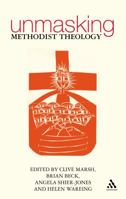 Unmasking Methodist Theology 0826481043 Book Cover