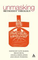 Unmasking Methodist Theology 0826471293 Book Cover