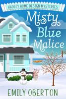 Misty Blue Malice: Hadley Home Design Cozy Mysteries Book 6 1734700378 Book Cover