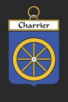 Charrier: Charrier Coat of Arms and Family Crest Notebook Journal (6 x 9 - 100 pages) 1699184208 Book Cover