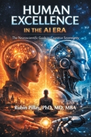 HUMAN EXCELLENCE IN THE AI ERA: The Neuroscientific Guide to Cognitive Sovereignty B0GR15DSWP Book Cover