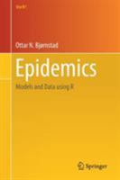 Epidemics: Models and Data using R 3319974866 Book Cover