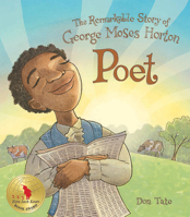 Poet: The Remarkable Story of George Moses Horton 1561458252 Book Cover