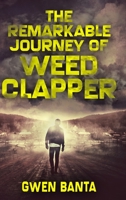The Remarkable Journey Of Weed Clapper 4867452327 Book Cover