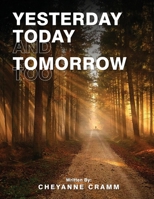 Yesterday, Today, and tomorrow too 1738911608 Book Cover