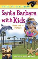 Guide to Exploring Santa Barbara with Kids 0981575676 Book Cover