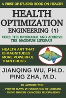 Health Optimization Engineering (1): Cure the Incurable and Achieve the Maximum Lifespan 1980683743 Book Cover