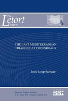 The East Mediterranean Triangle at the Crossroads 1365521907 Book Cover