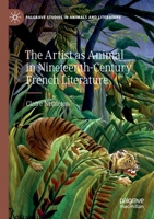 The Artist as Animal in Nineteenth-Century French Literature 3030193446 Book Cover