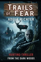 Trails of Fear: Hunting Triller from the dark woods (German Edition) B0GK73G8Z1 Book Cover