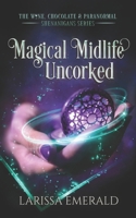Magical Midlife Uncorked: The Wine, Chocolate & Paranormal Shenanigans Series Book 2 1942139276 Book Cover
