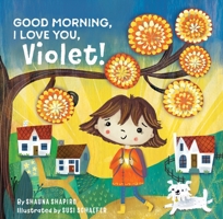 Good Morning, I Love You, Violet! 164963031X Book Cover