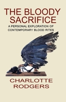 The Bloody Sacrifice 1906958300 Book Cover