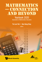 Mathematics - Connection and Beyond: Yearbook 2020 Association of Mathematics Educators 9811236976 Book Cover