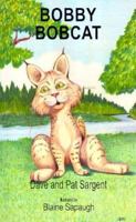 Bobby Bobcat (Animal Pride Ser) 156763012X Book Cover