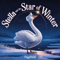 Stella and the Star of Winter | Kids Story Book | Kids Picture Book: A Gentle Winter Story About Kindness, Friendship, and Finding the Light Within for Kids Ages 3–10 B0G6VSYG5N Book Cover