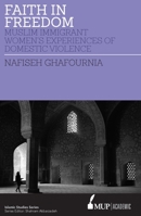 ISS 27 Faith in Freedom: Muslim Immigrant Women Experiences of Domestic Violence 0522874274 Book Cover