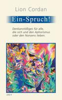 Ein-Spruch!: Denkanstößiges für alle, die sich und den Aphorismus oder den Nonsens lieben. 3749406782 Book Cover