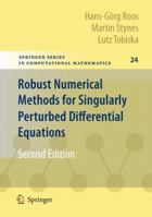 Numerical Methods for Singularly Perturbed Differential Equations: Convection-Diffusion and Flow Problems (Springer Series in Computational Mathematics) 3642070825 Book Cover