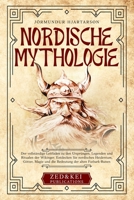 Nordische Mythologie: Der vollständige Leitfaden zu den Ursprüngen, Legenden und Ritualen der Wikinger. Entdecken Sie nordisches Heidentum, Götter, ... der alten Futhark-Runen. (German Edition) B0DT49Z34X Book Cover