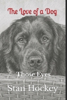 The Love of a Dog: Those Eyes B0GS2PM951 Book Cover