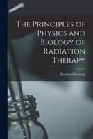 The Principles of Physics and Biology of Radiation Therapy 101586919X Book Cover