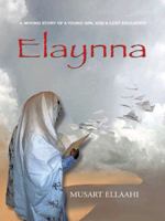 Elaynna: A Moving Story of a Young Girl and a Lost Education 1496980360 Book Cover