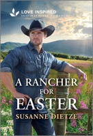 A Rancher for Easter: An Uplifting Inspirational Romance 1335621482 Book Cover