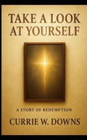 Take a Look at Yourself: The mirror doesn't lie B0G49H8F2V Book Cover