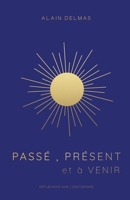 Passé, Présent et à Venir (French Edition) B0C85DYKX2 Book Cover