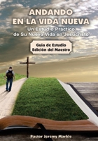 Andando en la Vida Nueva - Estudio del Maestro: Un Estudio Pr�ctico de Su Nueva Vida en Jesucristo 0998064688 Book Cover