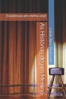 As Histórias de um Menino: Existências em minha vida! B08GLP411K Book Cover
