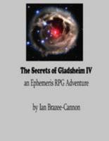 The Secrets of Gladsheim IV 1512140414 Book Cover