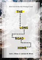 The Long Road Home: How God Forms Our Prodigal Souls 163257165X Book Cover