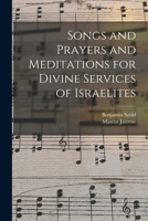 Songs and Prayers and Meditations: For Divine Services of Israelites 101430007X Book Cover