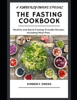 The Fasting Cookbook: Healthy and Quick Fasting-Friendly Recipes Including Meal Plan null Book Cover