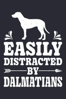 Easily Distracted By Dalmatians: Dalmatian Lined Notebook, Journal, Organizer, Diary, Composition Notebook, Gifts for Dog Lovers 171152655X Book Cover