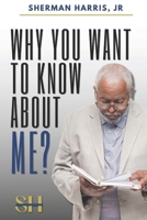 Why You Want to Know About Me? 0988438461 Book Cover