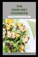 THE ZONE DIET FOR NEWBIES AND BEGINNERS B0BKSGFMWS Book Cover