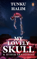 My Lovely Skull & Other Skeletons 9815058169 Book Cover