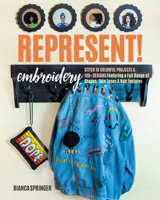 Represent! Embroidery: Stitch 10 Colorful Projects & 100+ Designs Featuring a Full Range of Shapes, Skin Tones & Hair Textures 1644031817 Book Cover