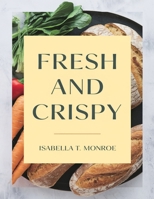 Fresh and Crispy: Homemade Spring Rolls and Egg Roll Fillings Made Easy B0DPQJHKGY Book Cover