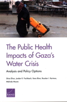 The Public Health Impacts of Gaza's Water Crisis: Analysis and Policy Options 1977401635 Book Cover