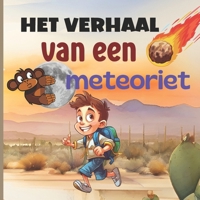 Het verhaal van een meteoriet: Een uniek en uitzonderlijk boek voor uw kind over een buitenaards fenomeen; de val van meteorieten. (Dutch Edition) B0DXC1HSW8 Book Cover