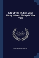 Life Of The Rt. Rev. John Henry Hobart, Bishop Of New York 1377169537 Book Cover