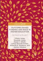 Outcomes Based Funding and Race in Higher Education: Can Equity be Bought? 331949435X Book Cover