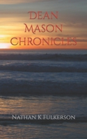 Dean Mason Chronicles 1541371615 Book Cover